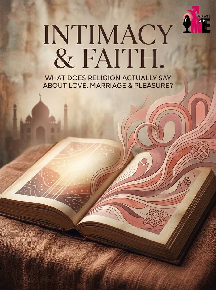 Intimacy & Faith: What Does Religion Actually Say About Love, Marriage, and Pleasure?
